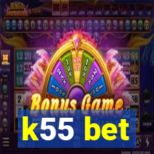 k55 bet